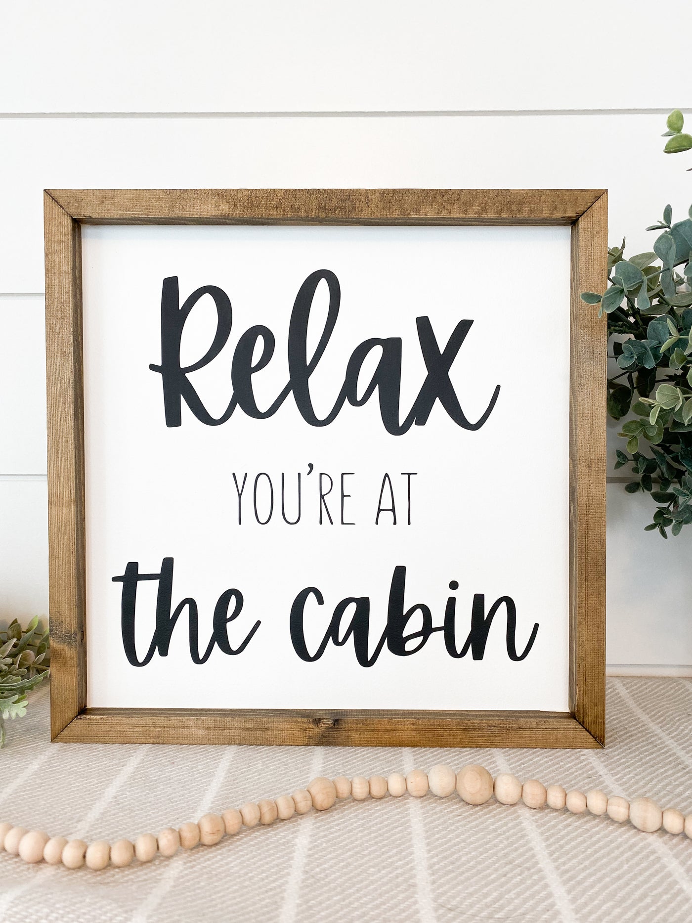 Relax You're At The Cabin Wood Sign