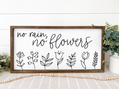No Rain No Flowers Wood Sign